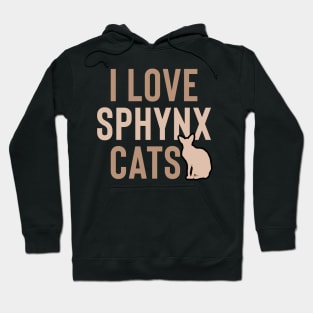 I love sphynx cats Hoodie